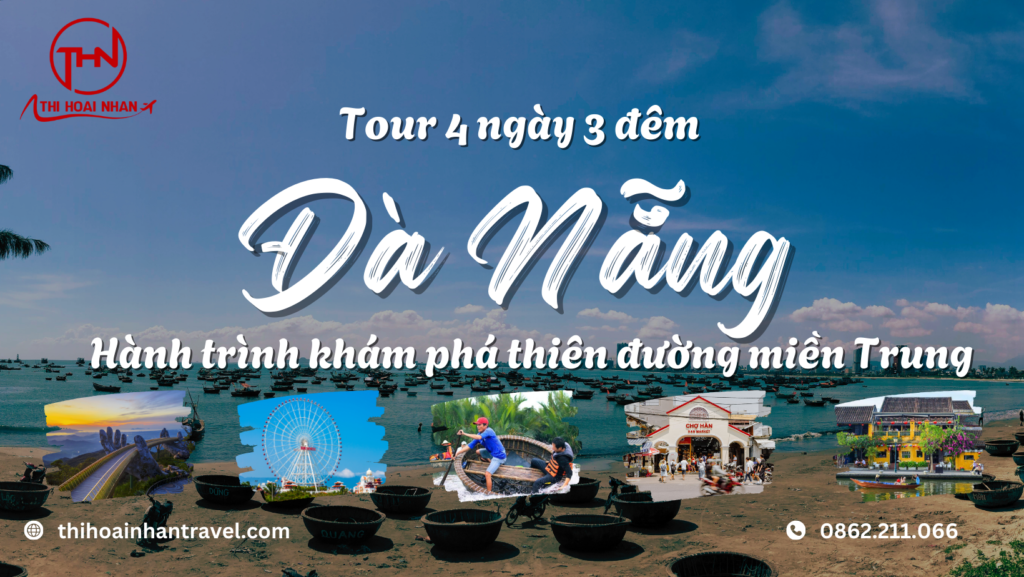 TOUR ĐÀ NẴNG 4 NGÀY 3 ĐÊM – HÀNH TRÌNH KHÁM PHÁ THIÊN ĐƯỜNG MIỀN TRUNG cùng thi hoài nhân travel
