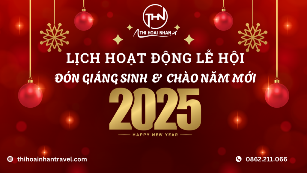 LỊCH HOẠT ĐỘNG LỄ HỘI ĐÓN GIÁNG SINH & CHÀO NĂM MỚI 2025 cùng thi hoài nhân travel