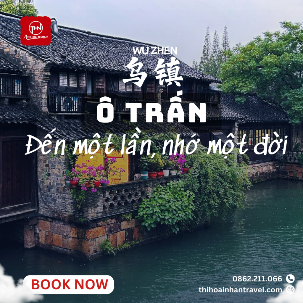 Ô Trấn - Vẻ đẹp Cổ Trấn Giang Nam - Khám phá Trung Quốc cùng Thi Hoài Nhân Travel
