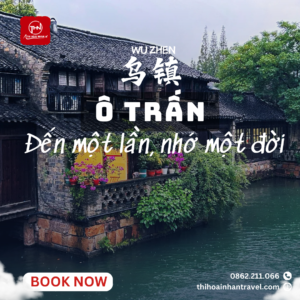 Ô Trấn - Vẻ đẹp Cổ Trấn Giang Nam - Khám phá Trung Quốc cùng Thi Hoài Nhân Travel