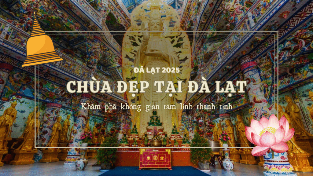 CHÙA ĐẸP Ở ĐÀ LẠT