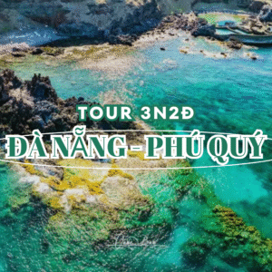 TOUR ĐÀ NẴNG – PHÚ QUÝ 3N2Đ