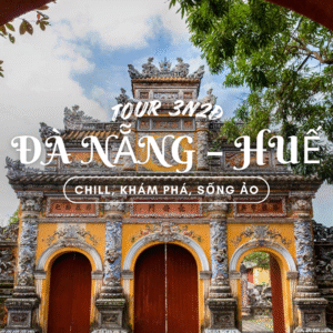 TOUR ĐÀ NẴNG – HUẾ 3N2Đ