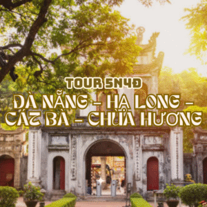 TOUR ĐÀ NẴNG – HẠ LONG – CÁT BÀ – CHÙA HƯƠNG 5N4Đ