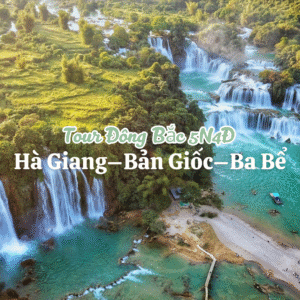 TOUR ĐÔNG BẮC 5N4Đ TỪ ĐÀ NẴNG